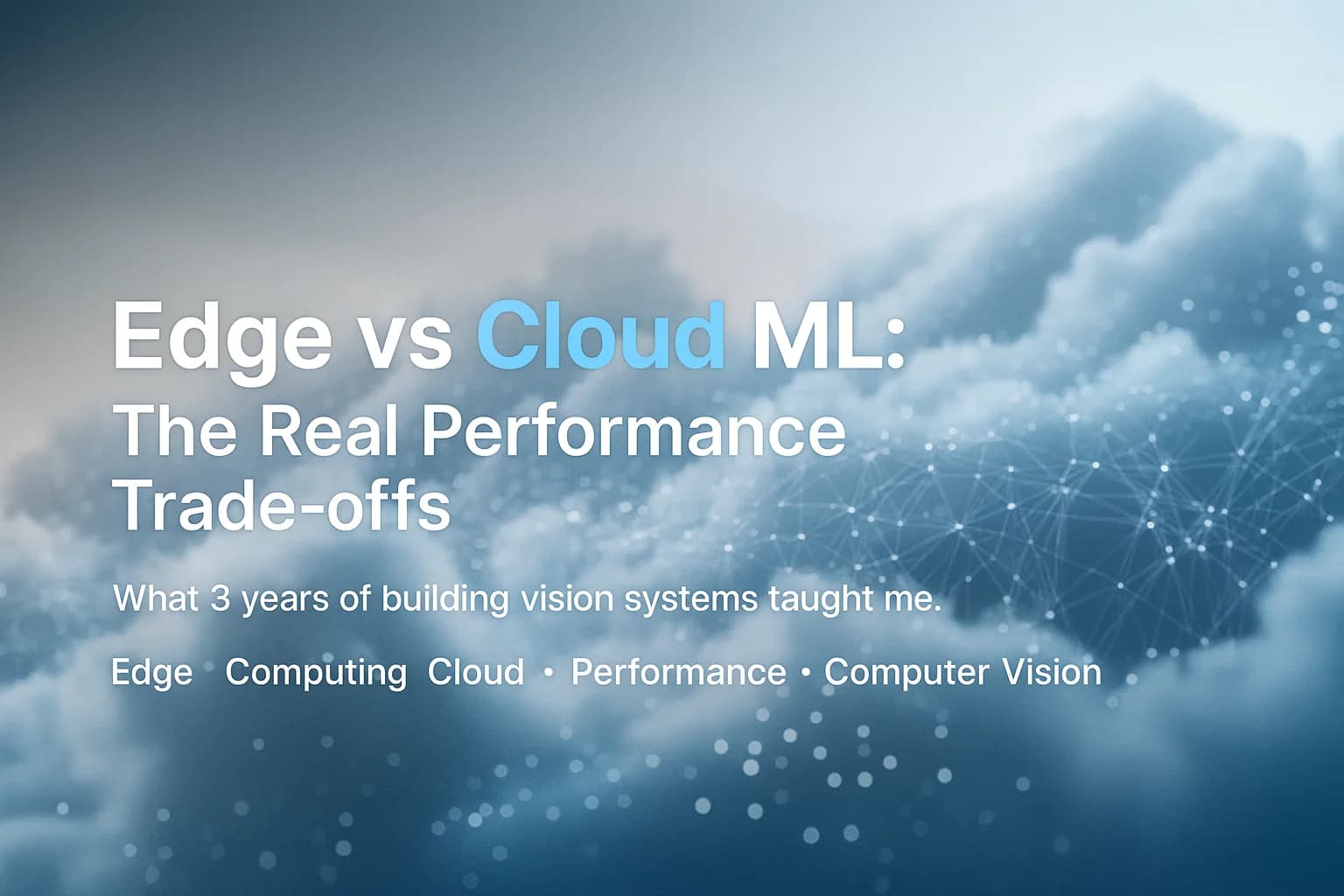 Edge vs Cloud ML